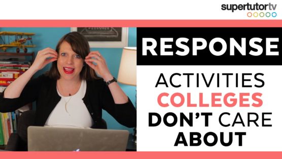 RESPONSE: 5 Activities that Colleges Don’t Care About