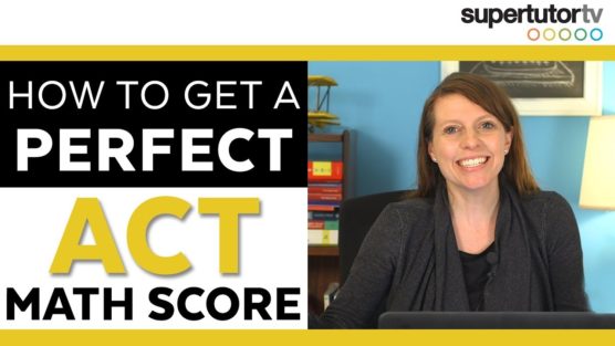 How to Get a PERFECT Score on the ACT® Math Section!!