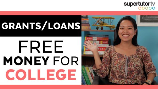 How to Pay for College: Part 2 – Grants & Loans – FREE $$$ for college