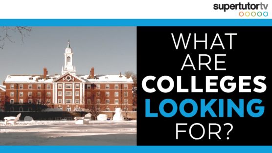 What Are Colleges Looking For?