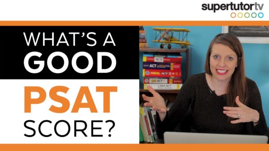 What’s a Good PSAT Score? PSAT, ACT®, and SAT® Concordance Tables & More