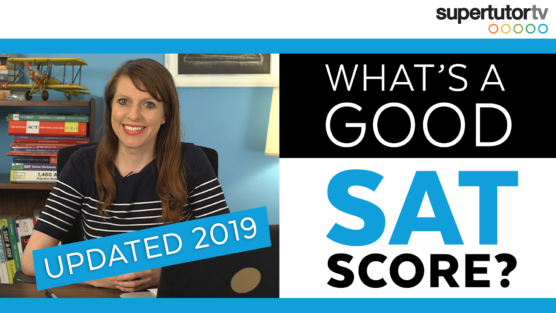 What is A Good SAT Score? (Updated 2019)