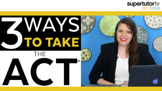 Three Ways to Take the ACT