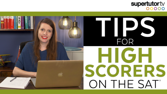 Tips for High Scorers on the SAT®
