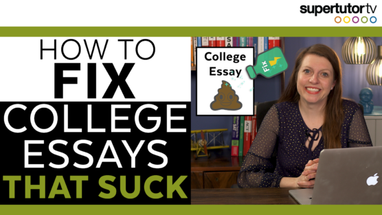 How to Fix Crap-tastic College Admissions Essays