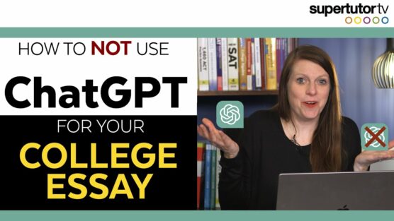 How to NOT Use ChatGPT on Your College Admission Essays