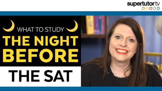 What to Study the Night Before the SAT