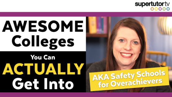 Awesome Colleges You Can Actually Get Into (AKA Safety Schools for Overachievers)