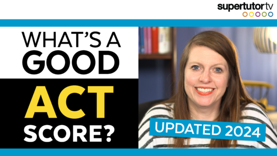 What’s a Good ACT Score – Updated 2024