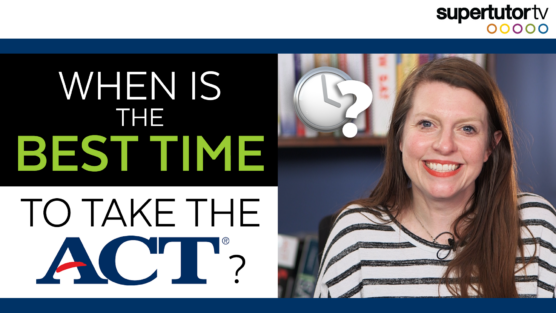 When Is the Best Time to Take the ACT?