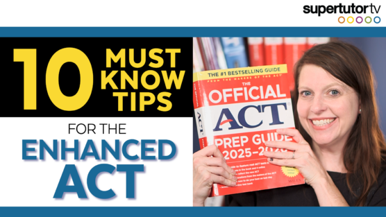 10 Must Know Tips for the Enhanced ACT!