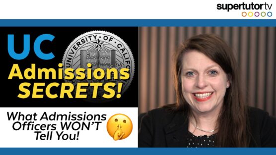 UC Admissions Secrets! What Admissions Officers Won’t Tell You!