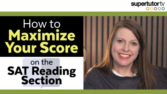 How to Maximize Your Score on the SAT Reading Section!